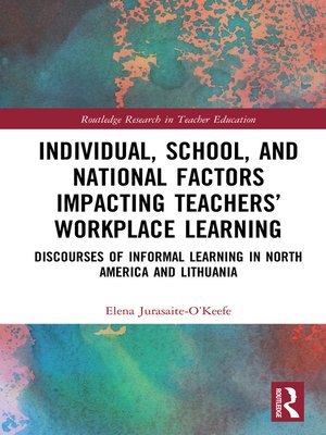 cover image of Individual, School, and National Factors Impacting Teachers' Workplace Learning